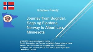 Knutson Family Journey from Sogndal Sogn og Fjordane