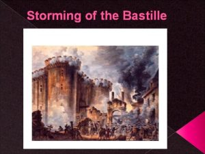Storming of the Bastille The Storming of the