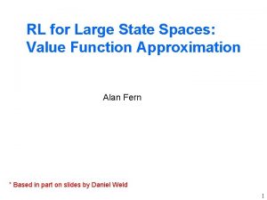 RL for Large State Spaces Value Function Approximation