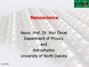Nanoscience Assoc Prof Dr Nuri ncel Department of