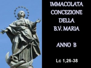 IMMACOLATA CONCEZIONE DELLA B V MARIA ANNO B