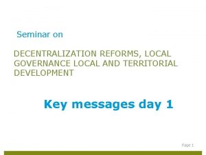 Seminar on DECENTRALIZATION REFORMS LOCAL GOVERNANCE LOCAL AND