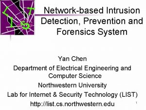 Networkbased Intrusion Detection Prevention and Forensics System Yan