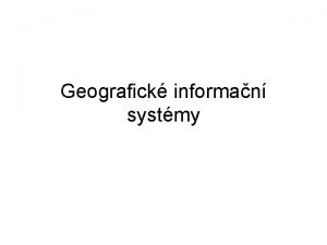 Geografick informan systmy Atributov tabulka Oteven atributov tabulky