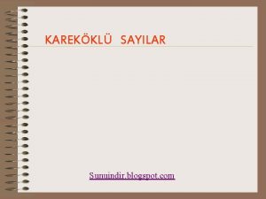 KAREKKL SAYILAR Sunuindir blogspot com Tanm denkleminde elde