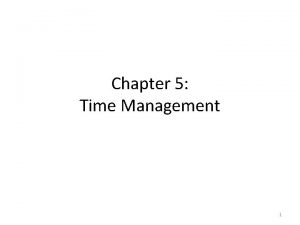 Chapter 5 Time Management 1 Time Management OSTime