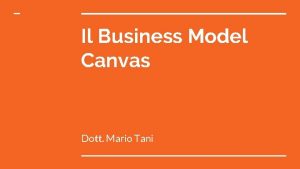 Il Business Model Canvas Dott Mario Tani Business