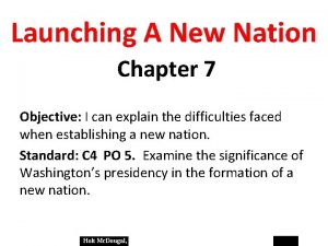 Launching A New Nation Chapter 7 Objective I