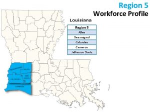 Region 5 Workforce Profile Region 5 Allen Beauregard