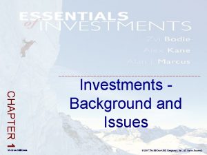 CHAPTER 1 Mc GrawHillIrwin Investments Background and Issues