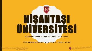 NANTAI NVERSTES DISCUSSIONS ON GLOBALIZATION INTERNATIONAL HISTORY 1900