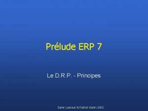 Prlude ERP 7 Le D R P Principes