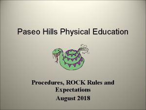 Paseo Hills Physical Education Procedures ROCK Rules and