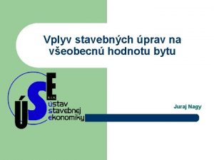 Vplyv stavebnch prav na veobecn hodnotu bytu Juraj