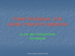 Impact cologique crise sociale histoire et capitalisme Le