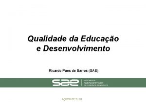 Qualidade da Educao e Desenvolvimento Ricardo Paes de