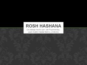 ROSH HASHANA Un trabajo hecho por Ian Pojomovsky