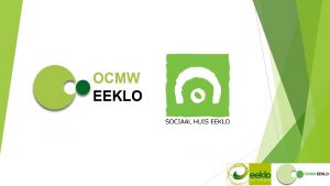 Organisatiestructuur OCMW Stad Lokaal Sociaal Beleid Sociale dienst