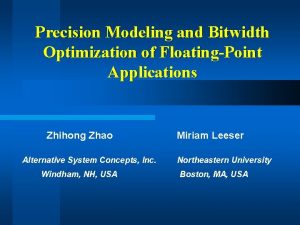 Precision Modeling and Bitwidth Optimization of FloatingPoint Applications