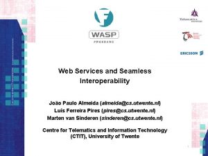 Web Services and Seamless Interoperability Joo Paulo Almeida