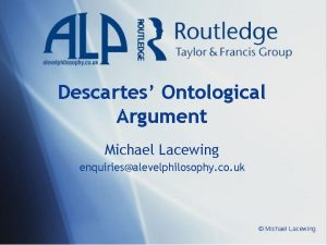 Descartes Ontological Argument Michael Lacewing enquiriesalevelphilosophy co uk