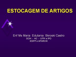 ESTOCAGEM DE ARTIGOS Enf Ms Maria Edutania Skroski