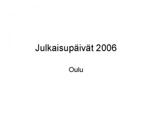 Julkaisupivt 2006 Oulu Oulu University 1959 Students 15