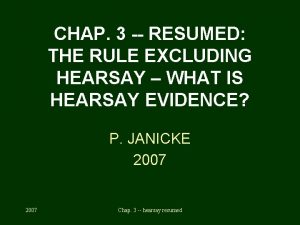 CHAP 3 RESUMED THE RULE EXCLUDING HEARSAY WHAT