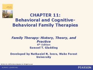 CHAPTER 11 Behavioral and Cognitive Behavioral Family Therapies