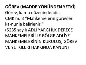 GREV MADDE YNNDEN YETK Grev kamu dzenindendir CMK