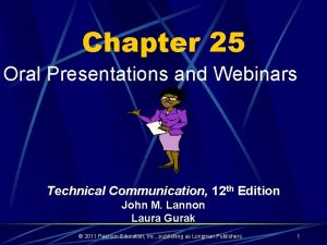 Chapter 25 Oral Presentations and Webinars Technical Communication