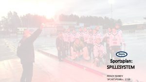 Sportsplan SPILLESYSTEM READY BANDY SPORTSPLAN v 2018 Alla