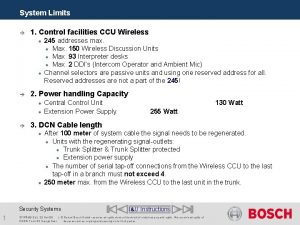 System Limits 1 Control facilities CCU Wireless 2