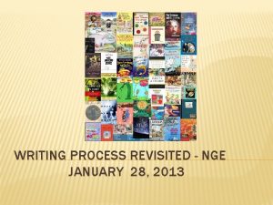 WRITING PROCESS REVISITED NGE JANUARY 28 2013 NOTES