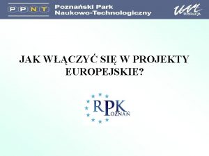 JAK WCZY SI W PROJEKTY EUROPEJSKIE POMYS NA