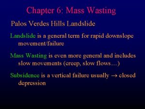 Chapter 6 Mass Wasting Palos Verdes Hills Landslide