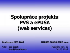 ISSS 2005 Spoluprce projektu PVS a e PUSA