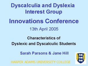 Dyscalculia and Dyslexia Interest Group Innovations Conference 13