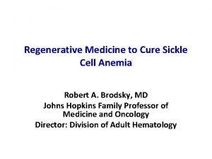 Regenerative Medicine to Cure Sickle Cell Anemia Robert
