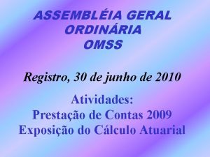 ASSEMBLIA GERAL ORDINRIA OMSS Registro 30 de junho