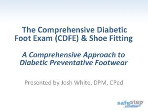 The Comprehensive Diabetic Foot Exam CDFE Shoe Fitting