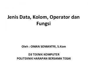 Jenis Data Kolom Operator dan Fungsi Oleh OMAN