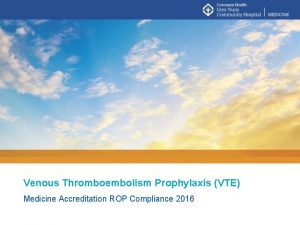 Venous Thromboembolism Prophylaxis VTE Medicine Accreditation ROP Compliance