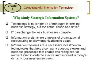 Chapter 2 Competing with Information Technology Why study
