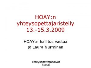 HOAY n yhteysopettajaristeily 13 15 3 2009 HOAY