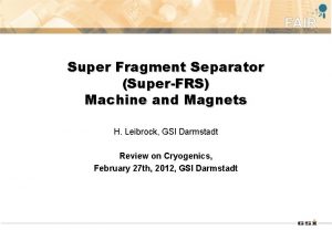 Super Fragment Separator SuperFRS Machine and Magnets H