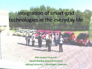 Integration of smartgrid technologies in the everyday life