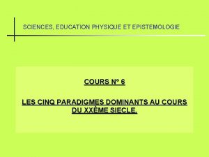 SCIENCES EDUCATION PHYSIQUE ET EPISTEMOLOGIE COURS N 6