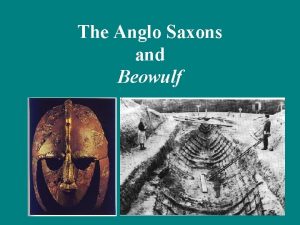 The Anglo Saxons and Beowulf Great Britain Great