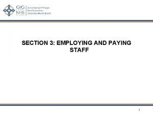 SECTION 3 EMPLOYING AND PAYING STAFF 1 NHS